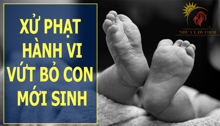 Xử phạt hành vi bỏ rơi con mới sinh