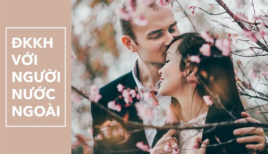KẾT HÔN VỚI NGƯỜI NƯỚC NGOÀI