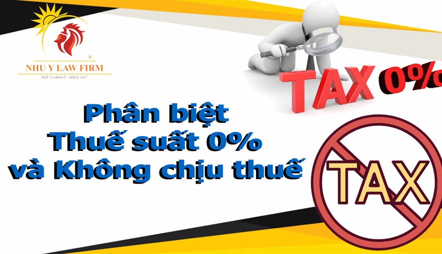 Phân biệt thuế suất 0% và không chịu thuế