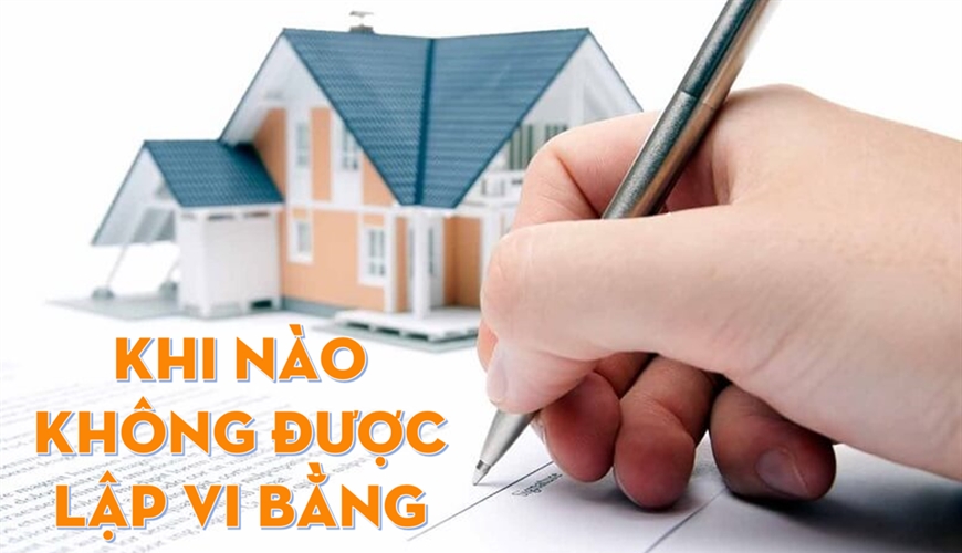 CÁC TRƯỜNG HỢP KHÔNG ĐƯỢC LẬP VI BẰNG CỦA THỪA PHÁT LẠI