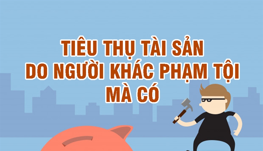 Tiêu thụ tài sản do người khác phạm tội mà có