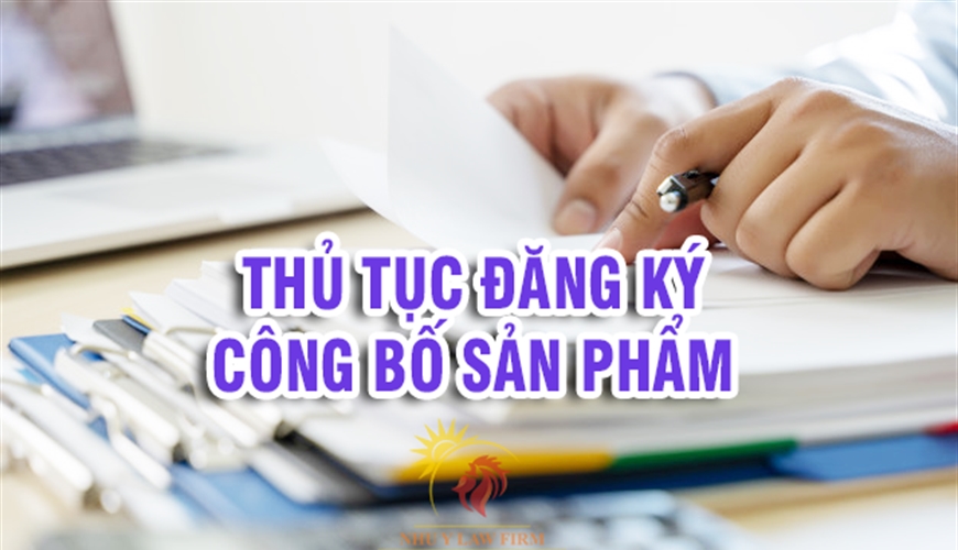 THỦ TỤC ĐĂNG KÝ CÔNG BỐ SẢN PHẨM CỦA DOANH NGHIỆP